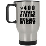 20th Anniversary Square Root of 400 Years Mrs Always Right - Silver Travel Mug