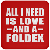 All I Need Is Love And A Foldex - Drink Coaster