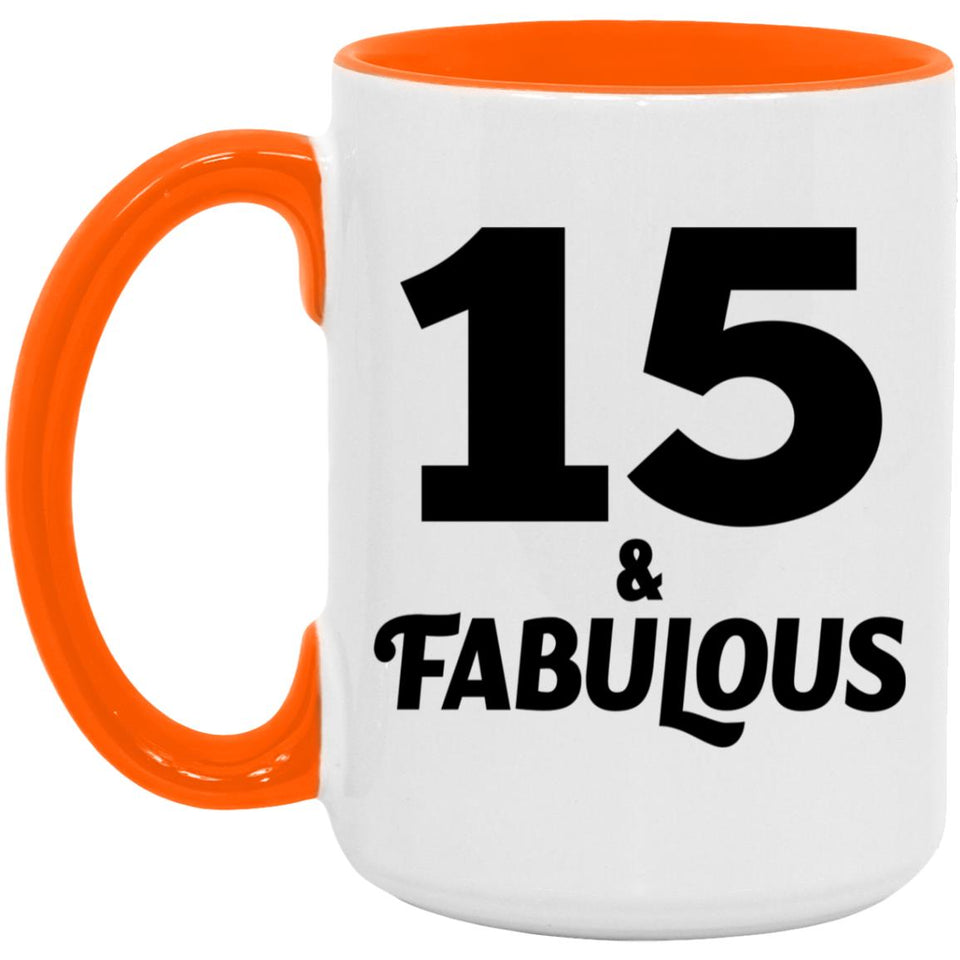 15th Birthday 15 & Fabulous - 15oz Accent Mug Orange