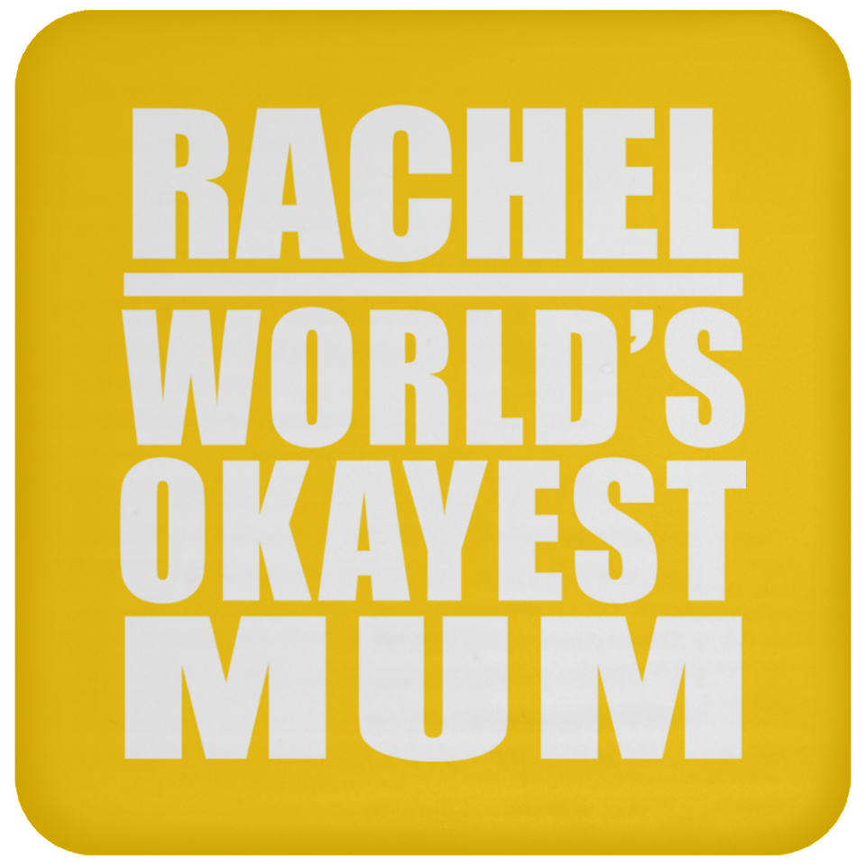 Rachel World's Okayest Mum - Drink Coaster