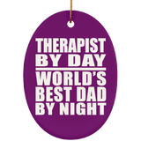 Therapist By Day World's Best Dad By Night - Oval Ornament