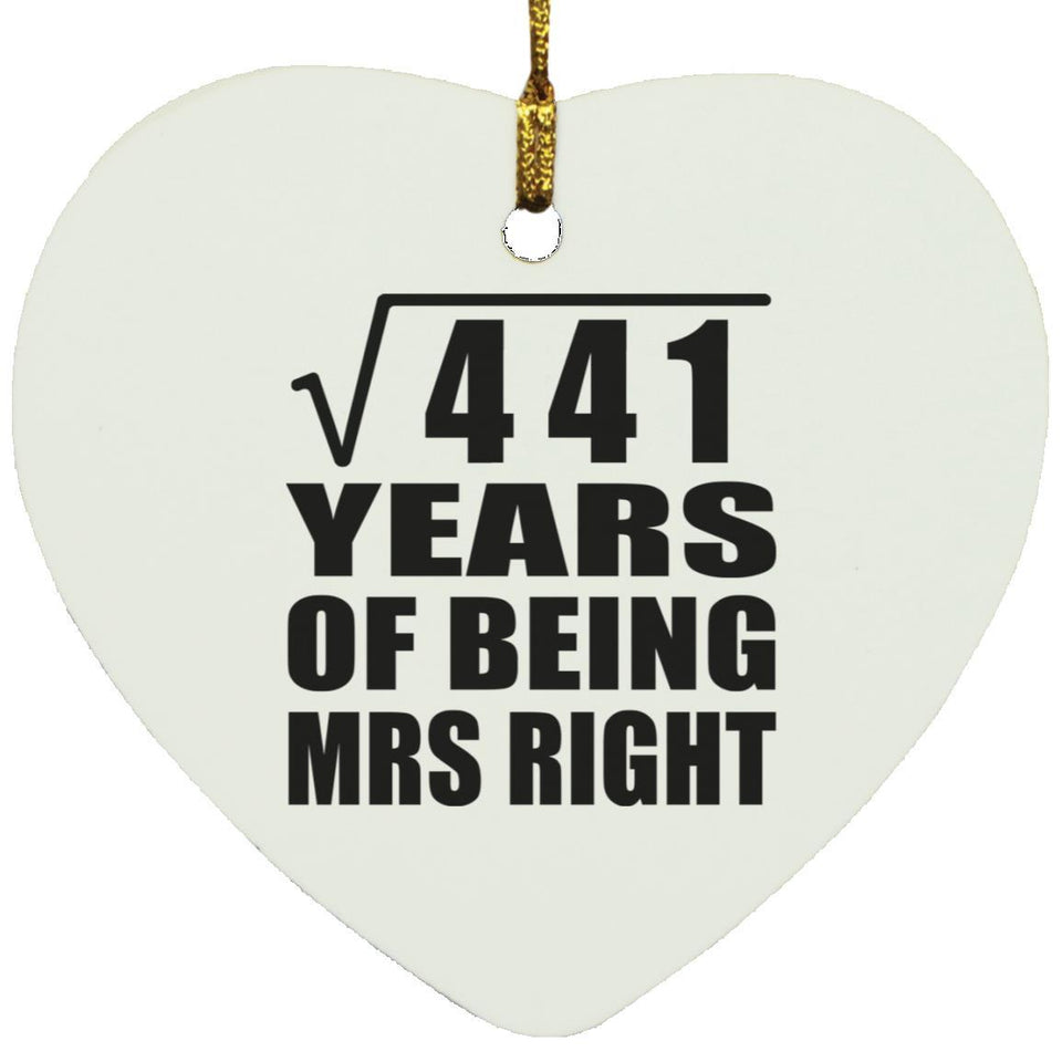 21st Anniversary Square Root of 441 Years of Being Mrs Right - Heart Ornament