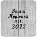 Dental Hygienist Established Est. 2022 - Drink Coaster F