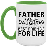 Father and Daughter, Best Friends For Life - 15oz Accent Mug Green