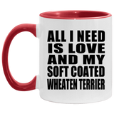 All I Need Is Love And My Soft Coated Wheaten Terrier - 11oz Accent Mug Red