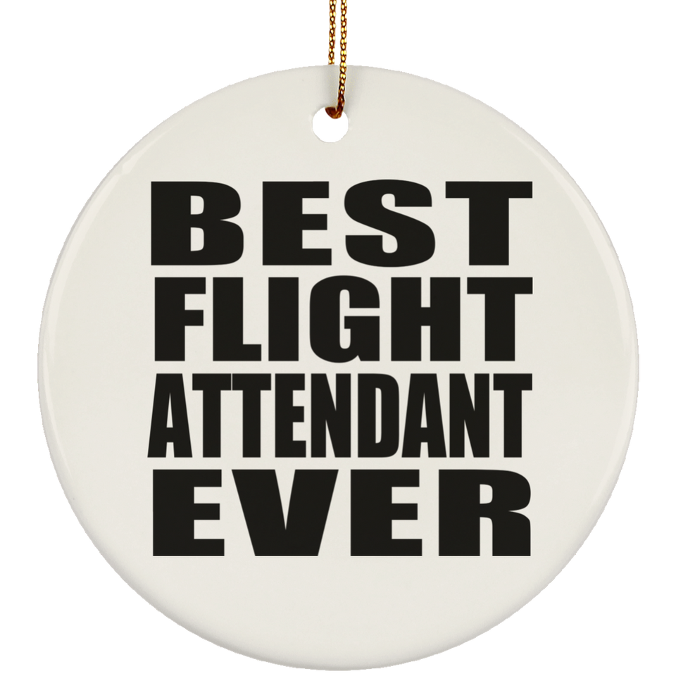 Best Flight Attendant Ever - Circle Ornament