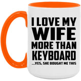 I Love My Wife More Than Keyboard - 15oz Accent Mug Orange