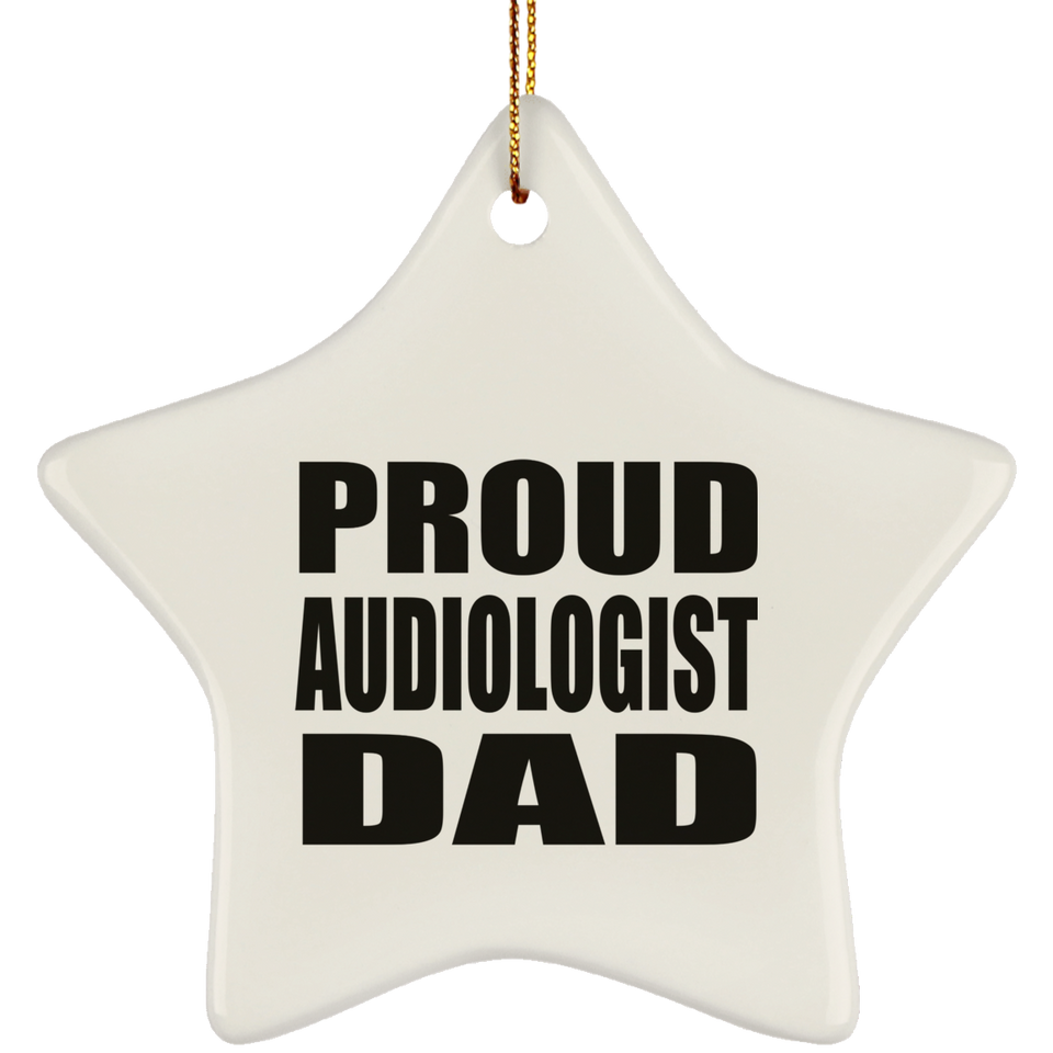 Proud Audiologist Dad - Star Ornament