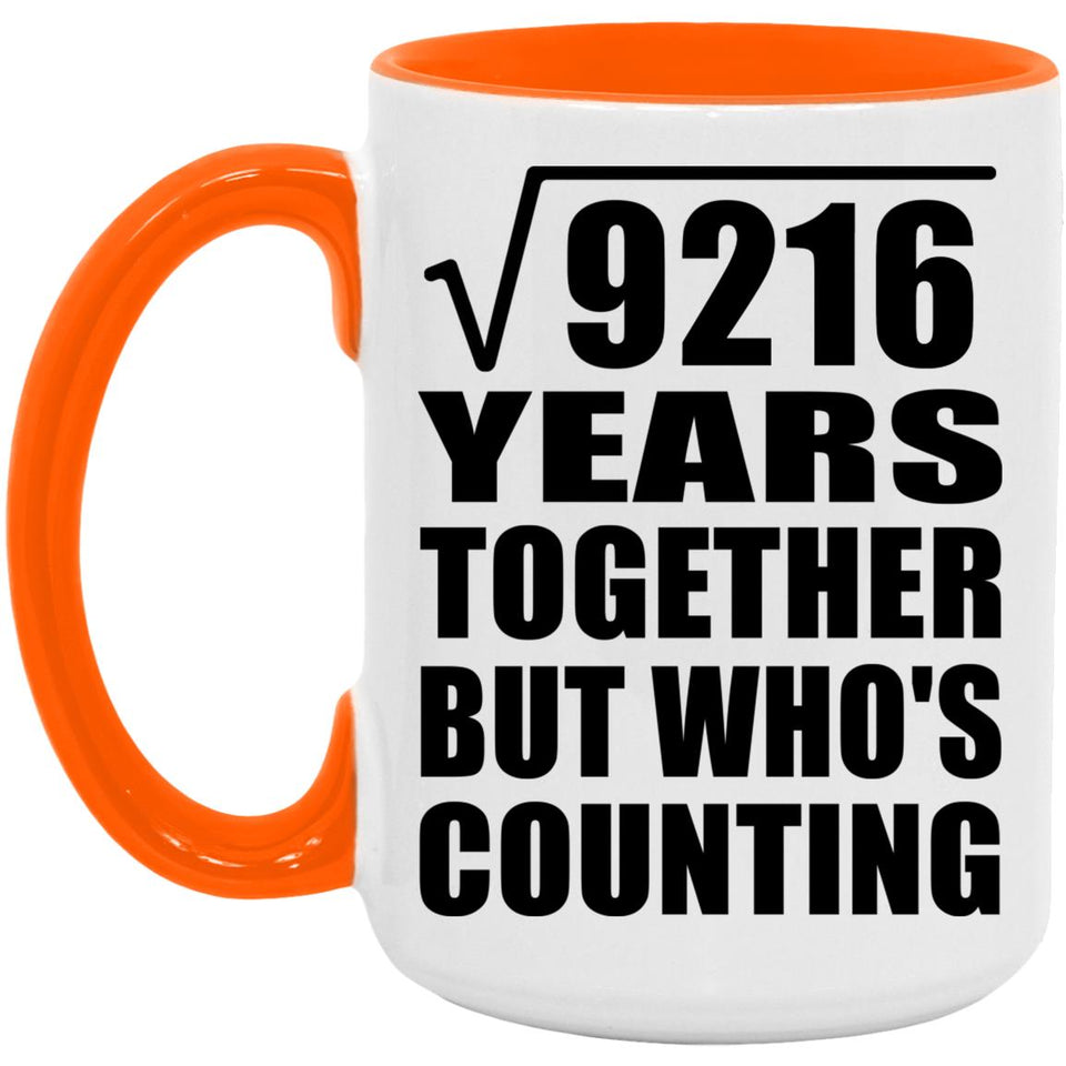 96th Anniversary Square Root of 9216 Years Who's Counting - 15oz Accent Mug Orange