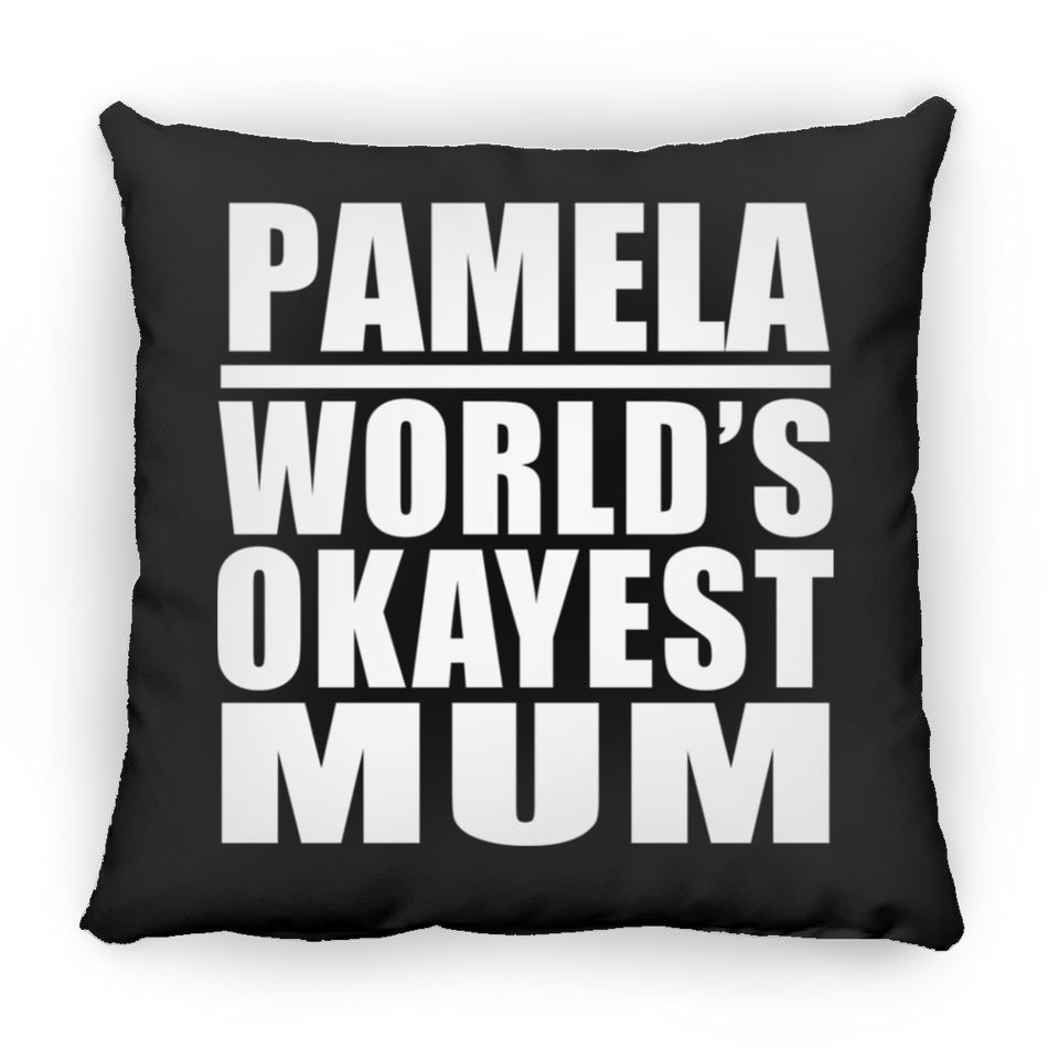 Pamela World's Okayest Mum - Throw Pillow Black
