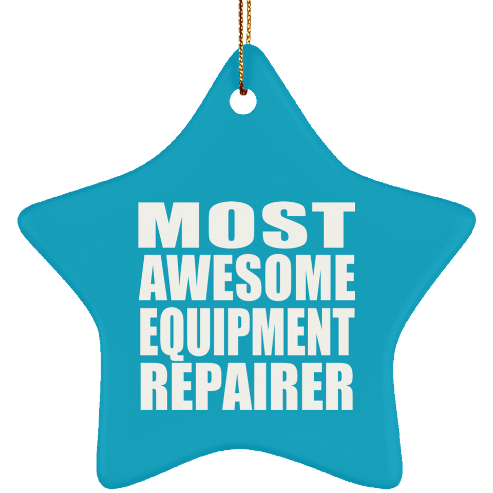 Most Awesome Equipment Repairer - Star Ornament