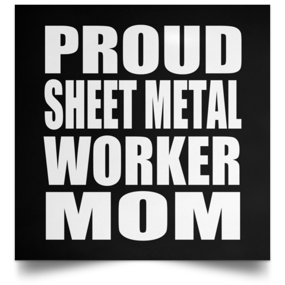Proud Sheet Metal Worker Mom - Poster Square