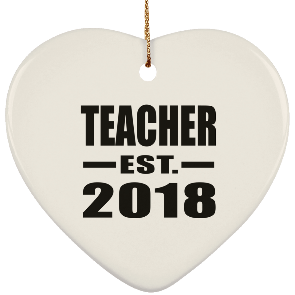 Teacher Est. 2018 - Heart Ornament