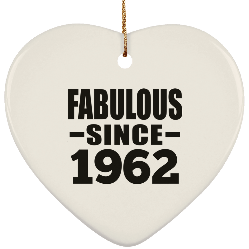 62nd Birthday Fabulous Since 1962 - Heart Ornament