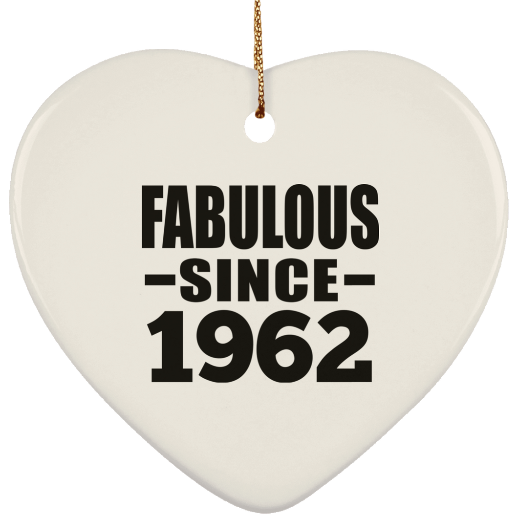 62nd Birthday Fabulous Since 1962 - Heart Ornament
