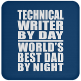 Technical Writer By Day World's Best Dad By Night - Drink Coaster