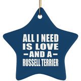 All I Need Is Love And A Russell Terrier - Star Ornament