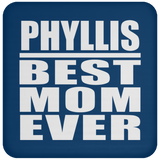 Phyllis Best Mom Ever - Drink Coaster
