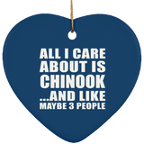 All I Care About Is Chinook - Heart Ornament