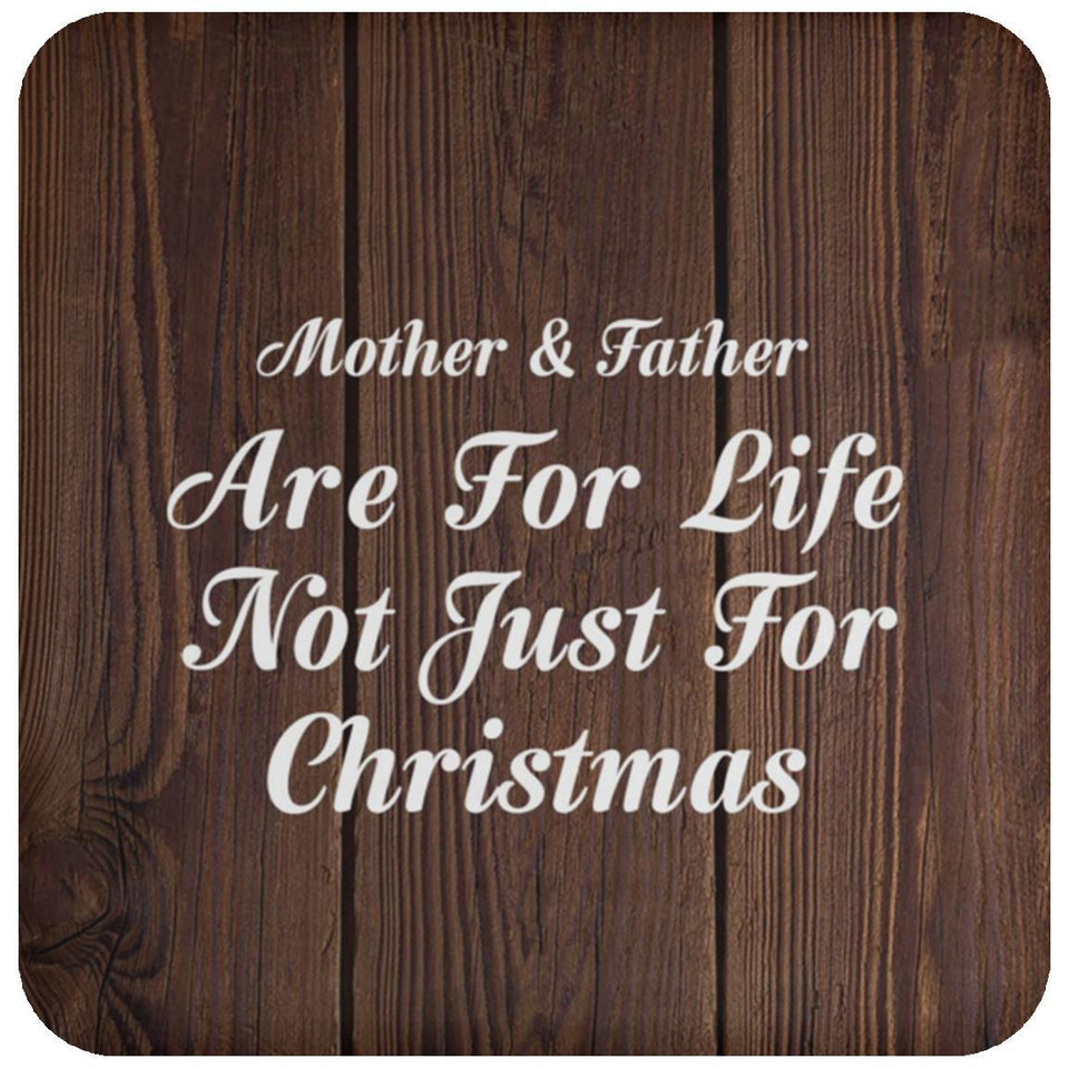 Mother & Father Are For Life Not Just For Christmas - Drink Coaster D