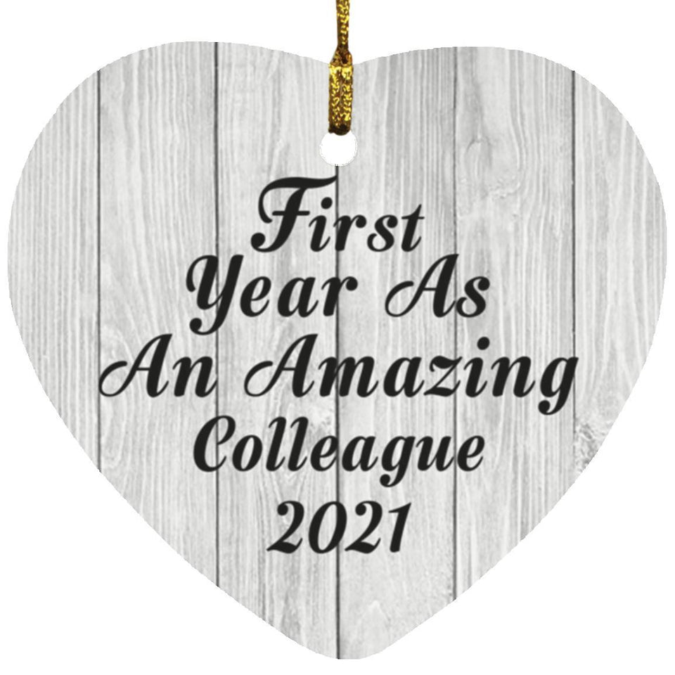 First Year As An Amazing Colleague 2021 - Heart Ornament F