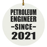 Petroleum Engineer Since 2021 - Circle Ornament