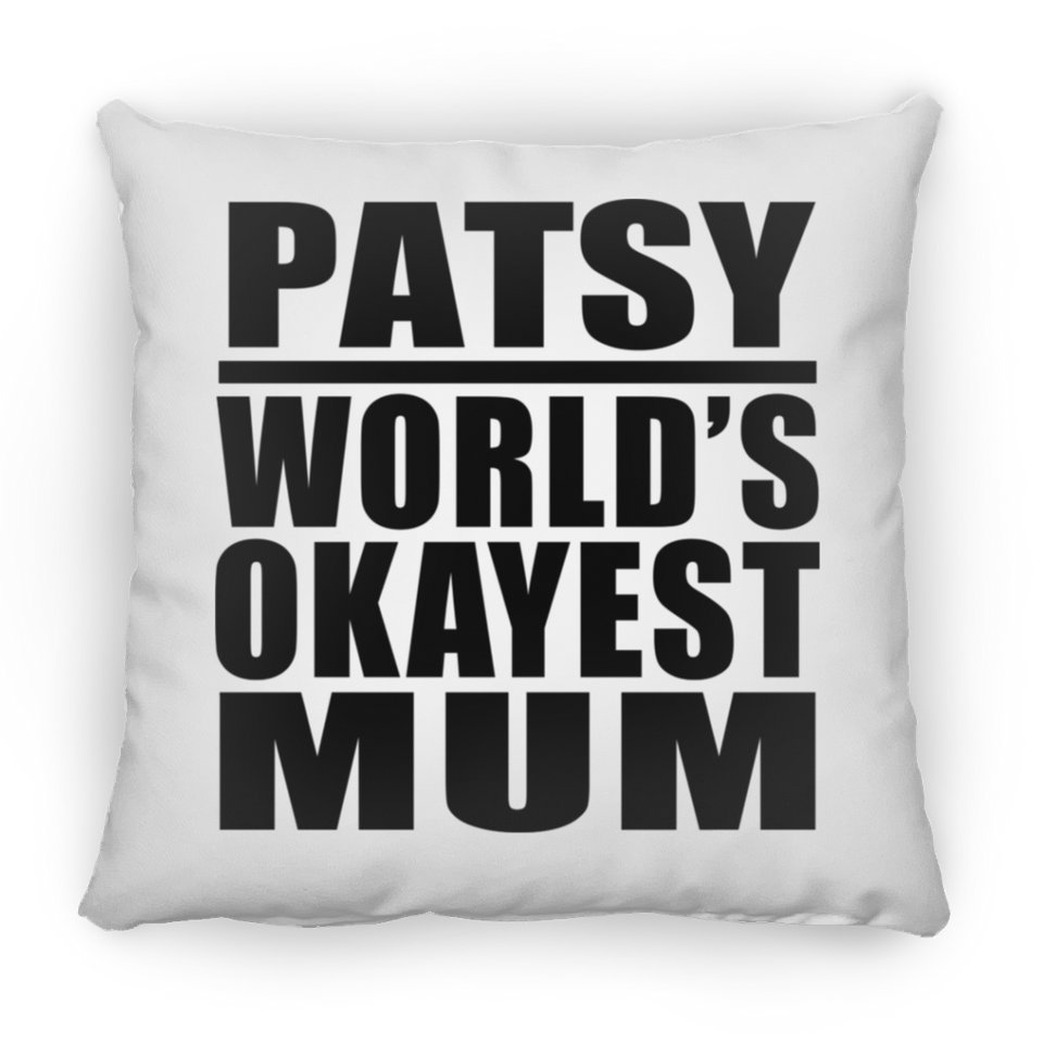 Patsy World's Okayest Mum - Throw Pillow