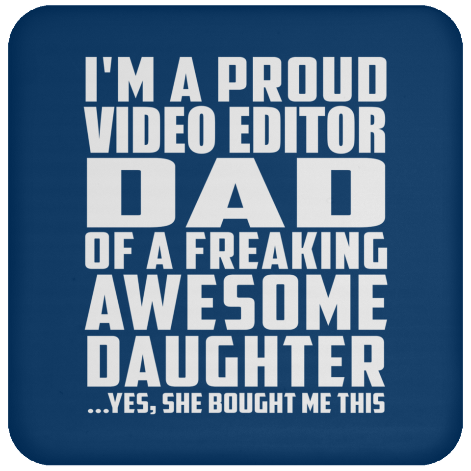 Proud Video Editor Dad Of Awesome Daughter - Drink Coaster