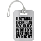 Electrical Technician By Day World's Best Mom By Night - Luggage Bag Tag
