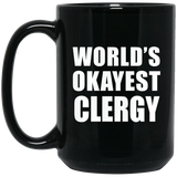 World's Okayest Clergy - 15 Oz Coffee Mug Black