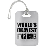World's Okayest Fitness Trainer - Luggage Bag Tag