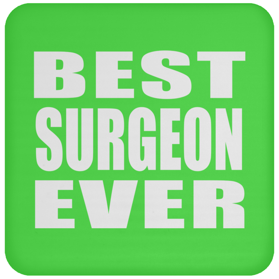Best Surgeon Ever - Drink Coaster