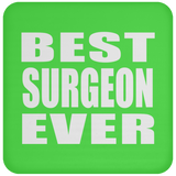Best Surgeon Ever - Drink Coaster