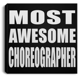 Most Awesome Choreographer - Canvas Square