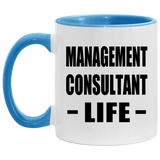 Management Consultant Life - 11oz Accent Mug Blue