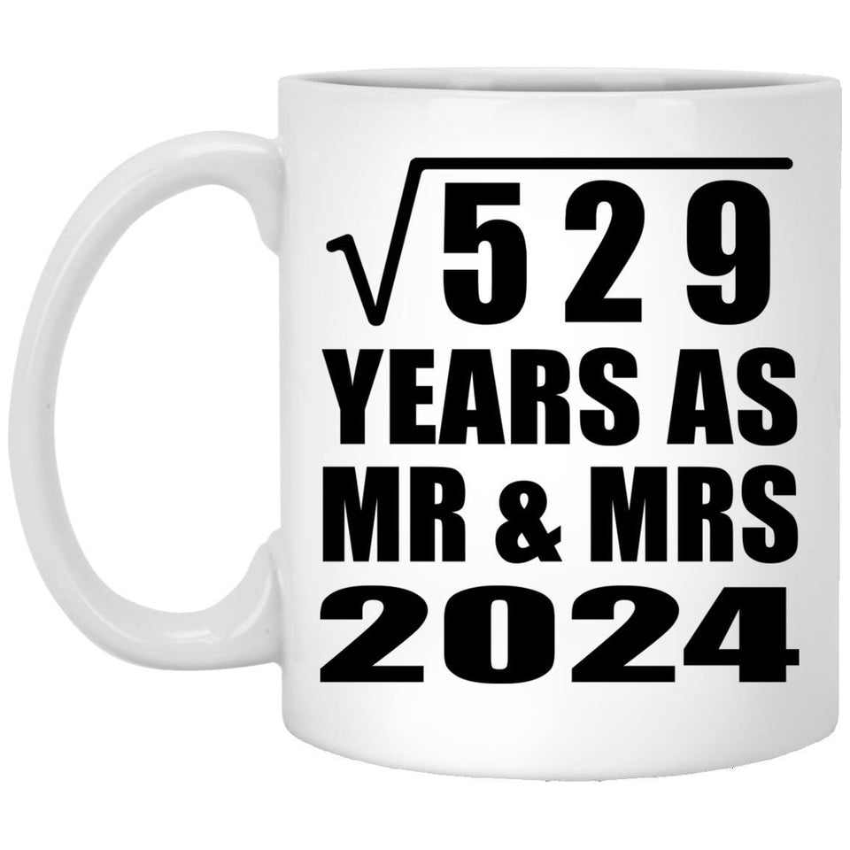 23rd Anniversary Square Root of 529 Years As Mr & Mrs 2024 - 11oz Coffee Mug
