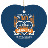 Being A Dad Is Great But Being A Grandpa is Priceless - Heart Ornament