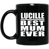 Lucille Best Mum Ever - 11 Oz Coffee Mug Black