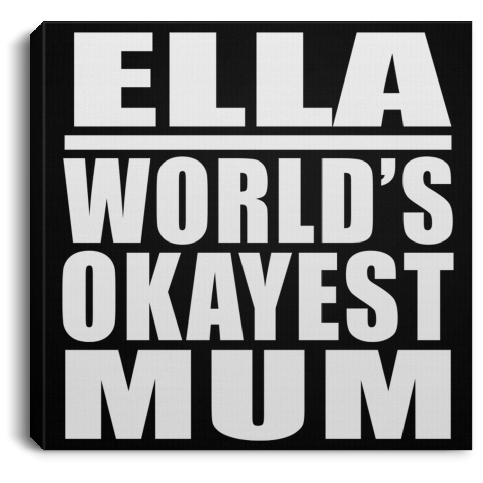 Ella World's Okayest Mum - Canvas Square