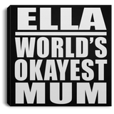 Ella World's Okayest Mum - Canvas Square