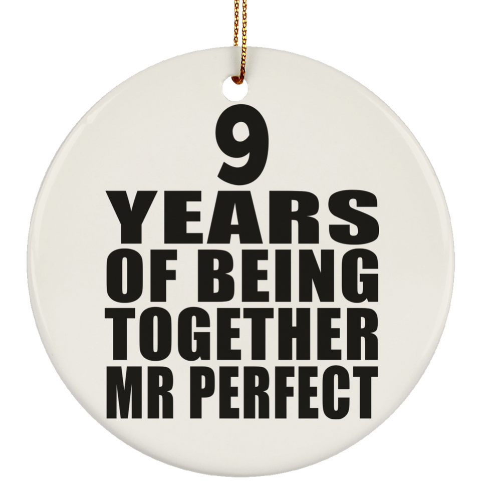9th Anniversary 9 Years Of Being Mr Perfect - Circle Ornament