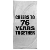76th Anniversary Cheers To 76 Years Together - Hand Towel
