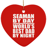 Seaman By Day World's Best Dad By Night - Heart Ornament