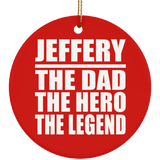 Jeffery The Dad The Hero The Legend - Circle Ornament