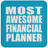 Most Awesome Financial Planner - Drink Coaster