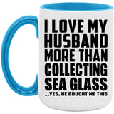 I Love My Husband More Than Collecting Sea Glass - 15oz Accent Mug Blue