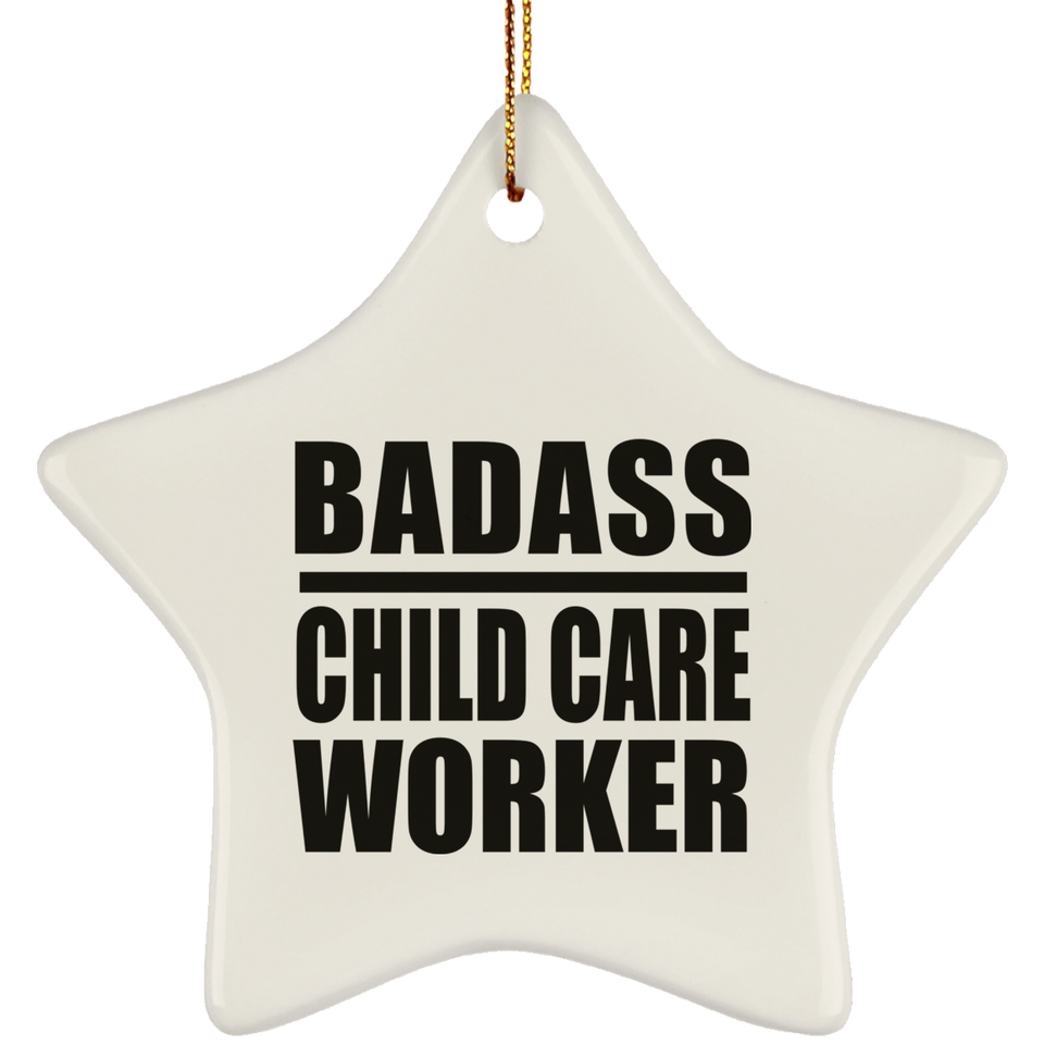 Badass Child Care Worker - Star Ornament