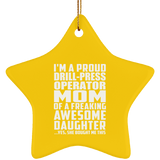 Proud Drill-Press Operator Mom Of Awesome Daughter - Star Ornament
