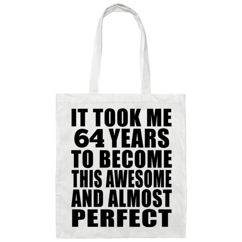 64th Birthday Took 64 Years To Become Awesome & Perfect - Tote Bag White