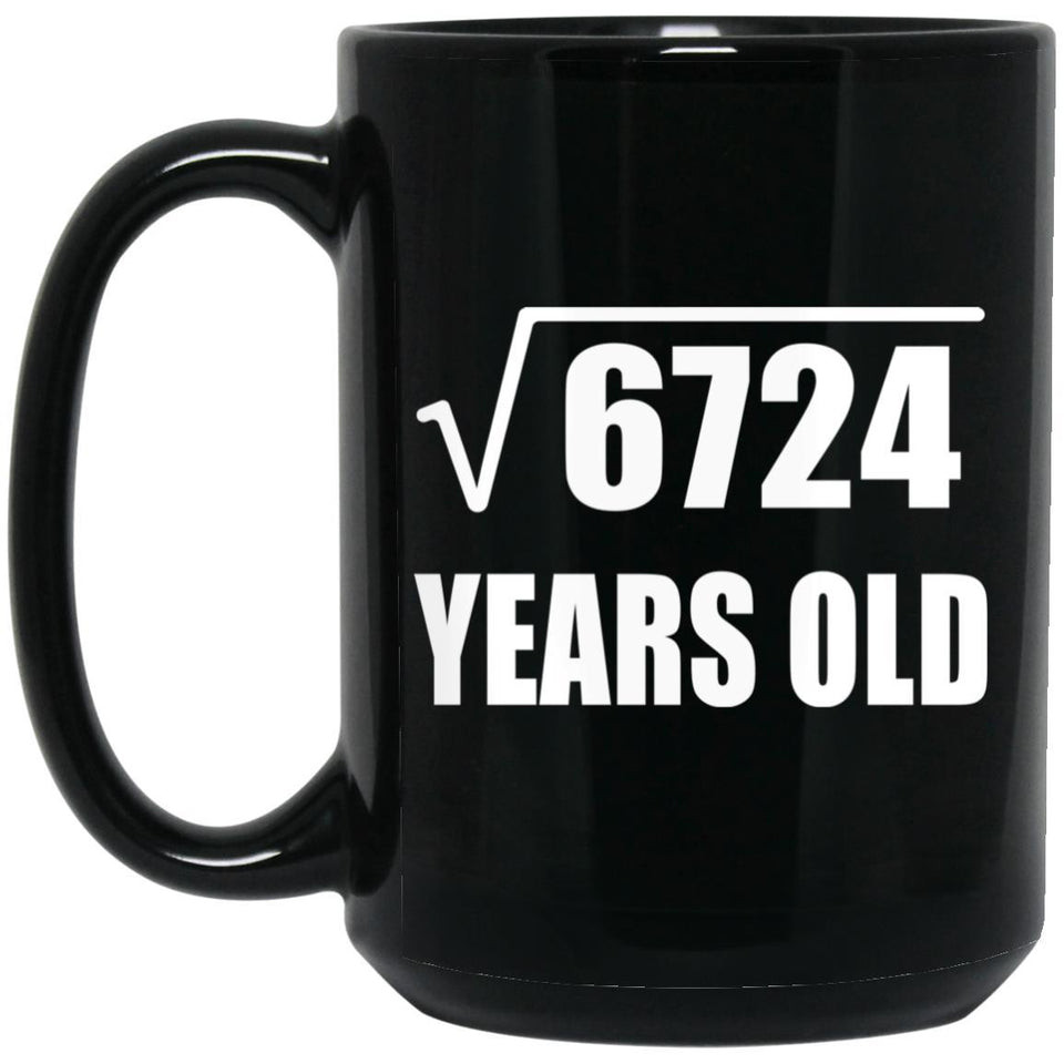 82nd Birthday Square Root of 6724 Years Old - 15oz Coffee Mug Black